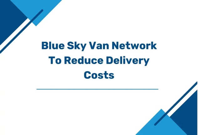 Blue-Sky-Van-Network-to-Reduce-Delivery-Costs
