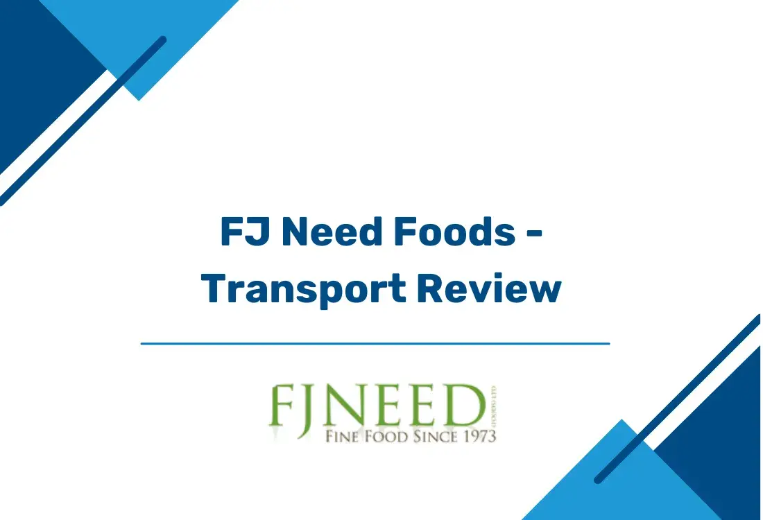 FJ Need Foods - Transport Review